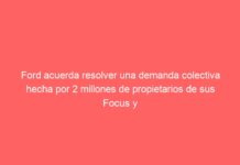 Ford acuerda resolver una demanda colectiva hecha por 2 millones de propietarios de sus Focus y Fiestas
