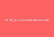 Las Pick Ups y su evolución según este vídeo